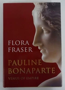 Pauline Bonaparte 2009 Flora Fraser 1st Edition Venus of Empire HC DJ Sister - Imagen 1 de 10