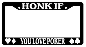 Black License Plate Frame HONK IF YOU LOVE POKER(LOGOS) Auto Accessory - Picture 1 of 1