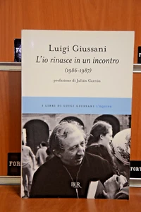 "The I am reborn in a meeting 1986-1987" Luigi Giussani 1st Ed.2010 BUR Original - Picture 1 of 11