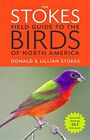 The Stokes Field Guide to the Birds of North America (Stokes Fie