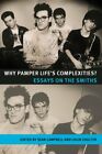 Why Pamper Life's Complexities?: Essays On The , Campbell, Coulter+-