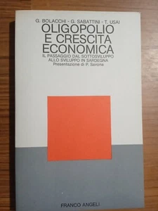 Oligopolio E Crescita Economica Bolacchi Sabattini Usai 1985 Franco Angeli - Foto 1 di 3