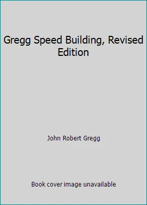 Gregg Speed Building, Revised Edition by John Robert Gregg - Image 1 of 1