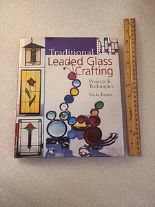 Traditional Leaded Glass Crafting Projects & Techniques Vicki Payne HARDBACK - Picture 1 of 9