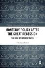 Monetary Policy After The Great Recession The Role Of Interest Rates By Arkadiu