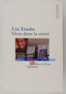 Vivre dans la vérité Liu Xiaobo 2012
