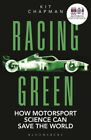 Racing Green: The Rac Motoring Book of the Year: How Motorsport Science Can