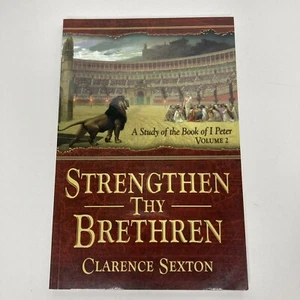 Strengthen Thy Brethren By Clarence Sexton, Bible Study In 1 Peter Volume 2, SC - Picture 1 of 5