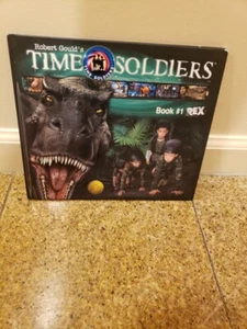 Rex: Time Soldiers Book #1 by Duey, Kathleen; Gould, Robert - Picture 1 of 13