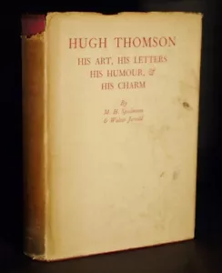 Hugh Thomson His Art,His Letters,His Humour & His Charm 1st in D/J 1931 - Foto 1 di 10