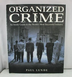 Organized Crime An Inside Guide to The World's Most Successful Industry - Lunde - Picture 1 of 4