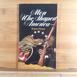 Men Who Shaped America - 1976 Paperback by Robert Flood - Bild 1 von 13