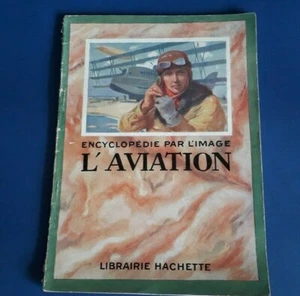 Encyclopédie par l'Image - Sciences: L'Aviation, par Librairie Hachette - Picture 1 of 9