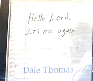 HELLO LORD, IT'S ME AGAIN - DALE THOMAS, CD, SEALED - Imagen 1 de 2