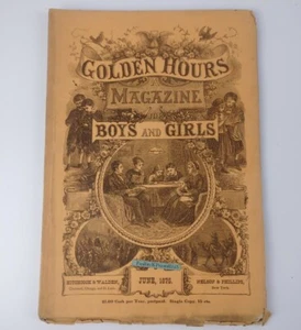 Golden Hours A Magazine for Boys and Girls June 1875 - Picture 1 of 6