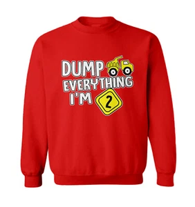 Dump Everything - I'm Two 2nd Birthday Party Shirt Toddler Crewneck Sweater - Picture 1 of 8