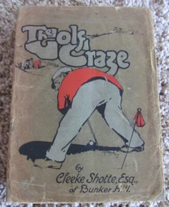 THE GOLF CRAZE BY CLEEKE SHOTTE (JOHN HOGBEN) 1905 1ST EDITION WRAPPERS - Picture 1 of 12