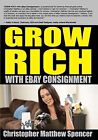 Grow Rich With Ebay Consignment By Weeden, Craig -Paperback
