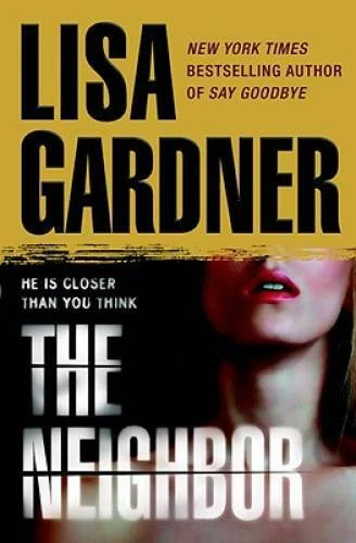 The Neighbor (Detective D. D. Warren) - Hardcover By Gardner, Lisa - VERY GOOD - Image 1 of 1