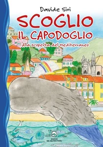 Davide Siri "SCOGLIO il capodoglio Alla scoperta del Mediterraneo" 2023 - Foto 1 di 4