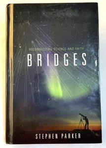 AUTHOR AUTOGRAPHED - Bridges: Reconnecting Science and Faith by Stephen Parker - Picture 1 of 4