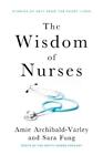 Amie Archibald-Varley Sara Fung The Wisdom Of Nurses (Taschenbuch) (Us Import)