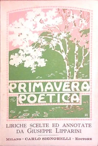 PRIMAVERA POETICA. LIRICHE SCELTE ED ANNOTATE DA GIUSEPPE LIPPARINI - Picture 1 of 1