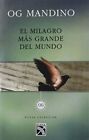 El Milagro Mas Grande Del Mundo / The Greatest Miracle In By Og Mandino **New**