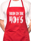 Born In The 40's Forties Birthday BBQ Cooking Novelty Apron