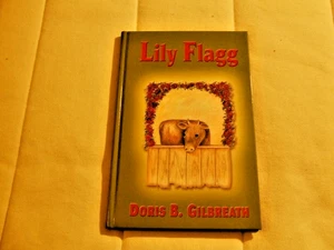 Lily Flagg by Doris B. Gilbreath 2001 HC SIGNED - Bild 1 von 8