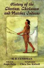 History of the Choctaw, Chickasaw and Natchez Indians by H.B. Cushman (English) 