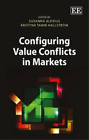 Kristina Tamm Hallström Configuring Value Conflicts In Markets (Hardback)