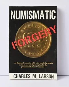 Numismatic Forgery by Charles M. Larson 2004 Paperback - Picture 1 of 9