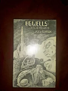 H. G. Wells : Critic of Progress by Jack Williamson (1973, Hardcover) Fine - Picture 1 of 5