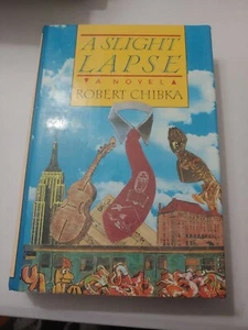 A Slight Lapse by Robert Chibka (1990, Hardcover) - Picture 1 of 3