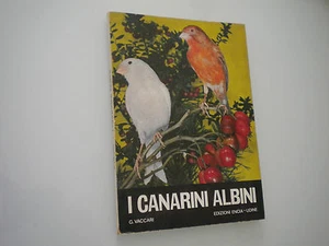 GIUSEPPE VACCARI - I CANARINI ALBINI 1969 ENCIA - Foto 1 di 1