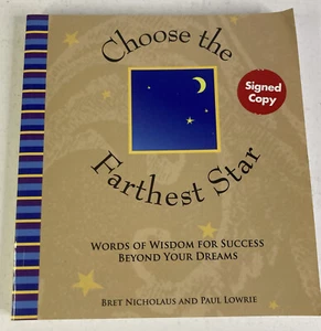 “Choose the Farthest Star: Words of Wisdom for Sucess Beyond Your Dreams” Signed - Picture 1 of 4
