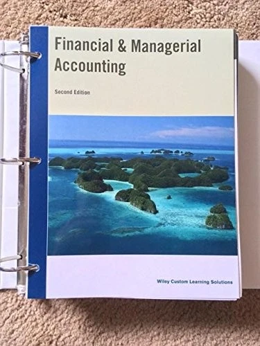 FINANCIAL AND MANAGERIAL ACCOUNTING (SECOND EDITION WILEY By Jerry Weygandt Paul - Image 1 of 1