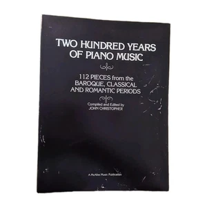 Two Hundred Years of Piano Music Compiled Edited By John Christopher 112 Pieces - Imagen 1 de 7