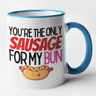 Funny Boyfriend Valentines Anniversary - You;re The Only Sausage For My Bun Mug 