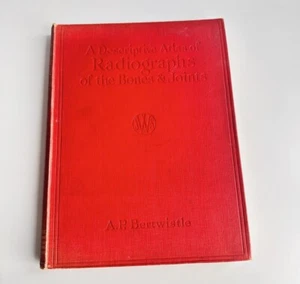 A Descriptive Atlas Of Radiographs Of The Bones And Joints By A P Bertwistle - Imagen 1 de 15