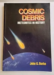 John G. Burke Cosmic Debris: Meteorites in History Paperback - Picture 1 of 3