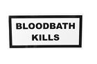 Bloodbath Kills Black White Vinyl Peel N Stick Rectangular 5" X 2.5" Sticker