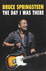 Bruce Springsteen - The Day I Was There: ... By Neil Cossar Paperback / Softback