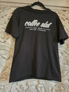 Coffee Slut Size Medium T Shirt - Picture 1 of 5