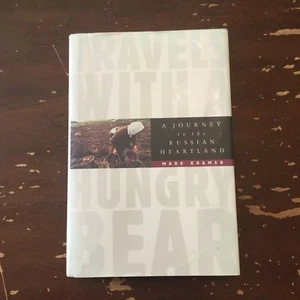 1996 Travels With A Hungry Bear Journey To The Russian Heartland by Mark Kramer - Picture 1 of 6