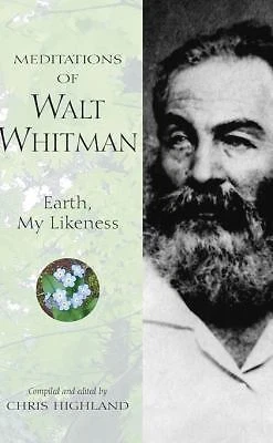 Meditations of Walt Whitman: Earth, My Liken- paperback, Highland, 9780899973623 - Image 1 of 1