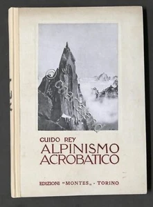 Guido Rey - Alpinismo acrobatico - ed. 1932 - Picture 1 of 2