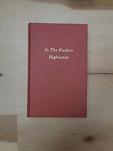 1945 Book - In the Hudson Highlands by Solvitur Ambulando (HC, 1945) - Foto 1 di 6