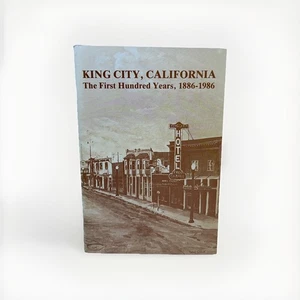 King City California The First Hundred Years 1886-1986 Paperback - Picture 1 of 7